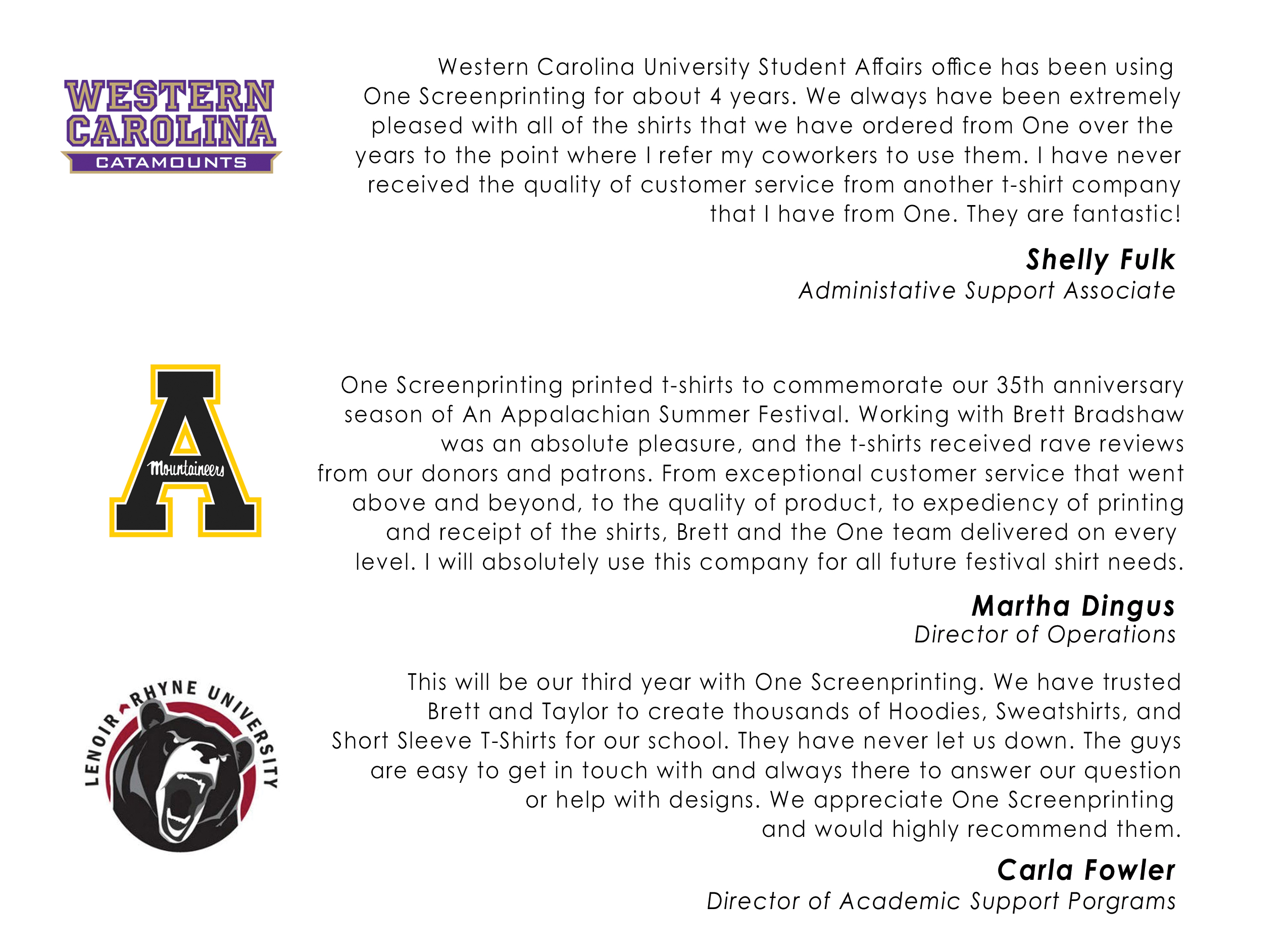 Colleges One Screen Printing Has worked with Appalachian State Western Carolina University Lenoir Rhyne University